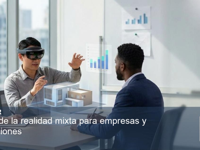 Una imagen ilustrando Ventajas de la realidad mixta para empresas y organizaciones